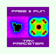 Fracster: Fractal Fun for the Rest of Us!